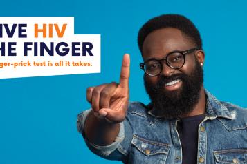 A man holding one finger up. The text says, "Give HIV the finger. A finger-prick test is all it takes".